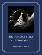 The Lost Love Songs of Thomas Winter