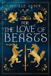 Anser, L: For the Love of Beasts