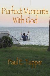 Tupper, P: Perfect Moments With God