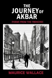 The Journey of Akbar: Poems from the Trenches