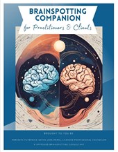 Brainspotting Companion for Practitioners & Clients