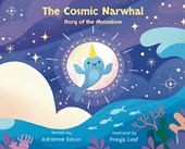 The Cosmic Narwhal: Story of the Moonbow