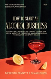 How to Start an Alcohol Business