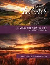 Living the Grand Life - Course Workbook (& Leader Guide)