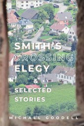 Smith's Crossing Elegy & Selected Stories