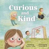 Curious and Kind: A Story About Celebrating Differences