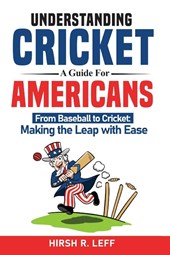 Understanding Cricket A Guide For Americans