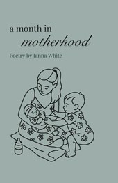 A Month in Motherhood