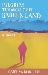 Pilgrim Through This Barren Land