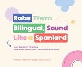 Raise Them Bilingual, Sound Like a Spaniard