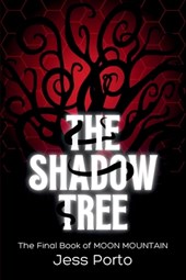 The Shadow Tree: The Final Book of Moon Mountain