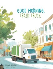 Good Morning, Trash Truck