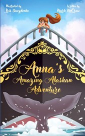 Anna's Amazing Alaskan Adventure
