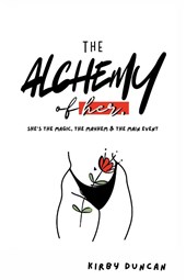 The Alchemy of Her