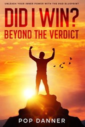 DID I WIN? BEYOND THE VERDICT