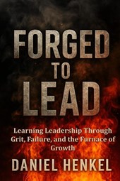 Forged to Lead