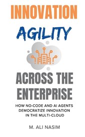 Innovation Agility Across the Enterprise