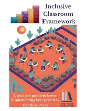 Inclusive Classroom Framework: The Educator's Implementation Guide