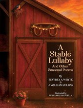 A Stable Lullaby And Other Seasonal Poems
