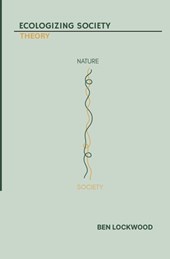 Ecologizing Society: Theory