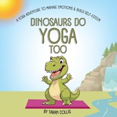 Dinosaurs Do Yoga Too