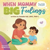 When Mommy Has Big Feelings