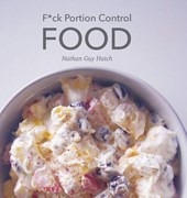 F*ck Portion Control Food