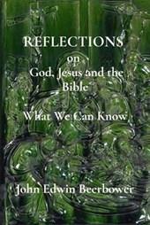 REFLECTIONS on God, Jesus and the Bible