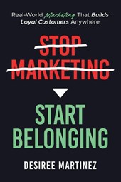 Stop Marketing, Start Belonging