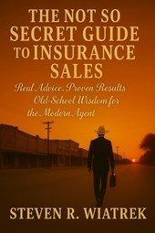 The Not So Secret Guide to Insurance Sales