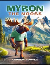 Myron The Moose: Adventure Begins