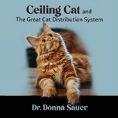 Ceiling Cat and the Great Cat Distribution System