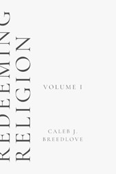Redeeming Religion Volume I