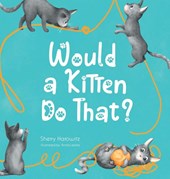 Would a Kitten Do That?
