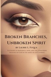 Broken Branches, Unbroken Spirit
