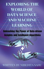 Exploring the World of Data Science and Machine Learning