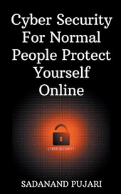 Cyber Security For Normal People Protect Yourself Online