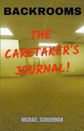 Backrooms The Caretaker's Journal