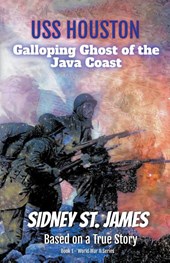 USS Houston - Galloping Ghost of the Java Coast