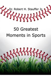 50 Greatest Moments in Sports