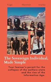The Sovereign Individual, Made Simple