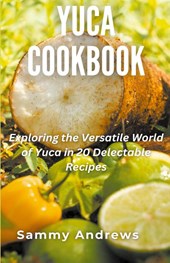 Yuca Cookbook