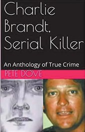 Charlie Brandt, Serial Killer