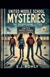 United Middle School Mysteries- The Disappearing Letter