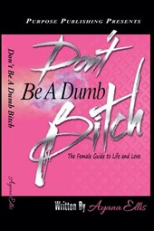 Don't Be A Dumb Bitch