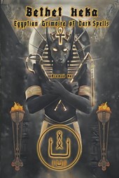 Bethet Heka- Egyptian Grimoire of Dark Spells