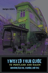 Twisted Tour Guide to Portland and Salem
