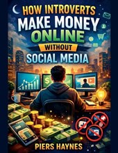 How Introverts Make Money Online Without Social Media