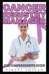 Cancer Registry Manager - The Comprehensive Guide