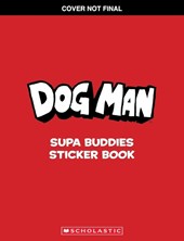 Dog Man: Official Supa Buddies Sticker Book